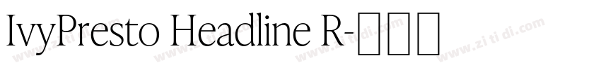 IvyPresto Headline R字体转换